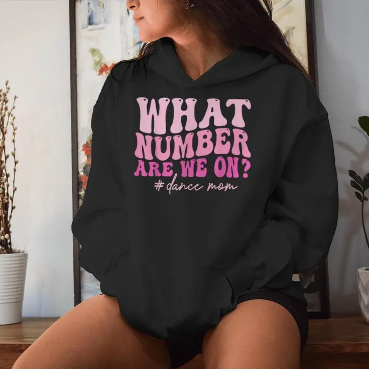 Dance Mom What Number Are We On Dancer Mother Women Women Hoodie