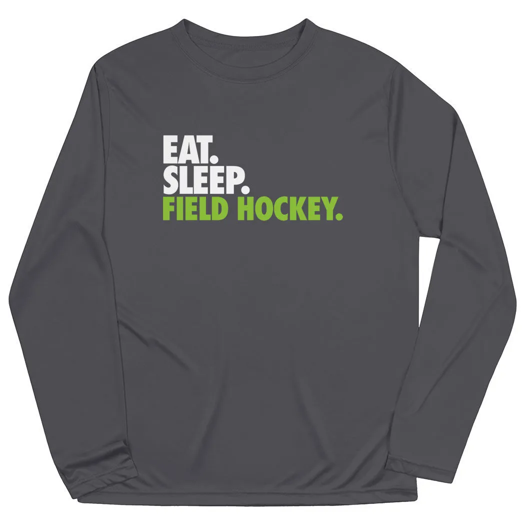 Field Hockey Long Sleeve Tech Tee - Eat. Sleep. Field Hockey. 