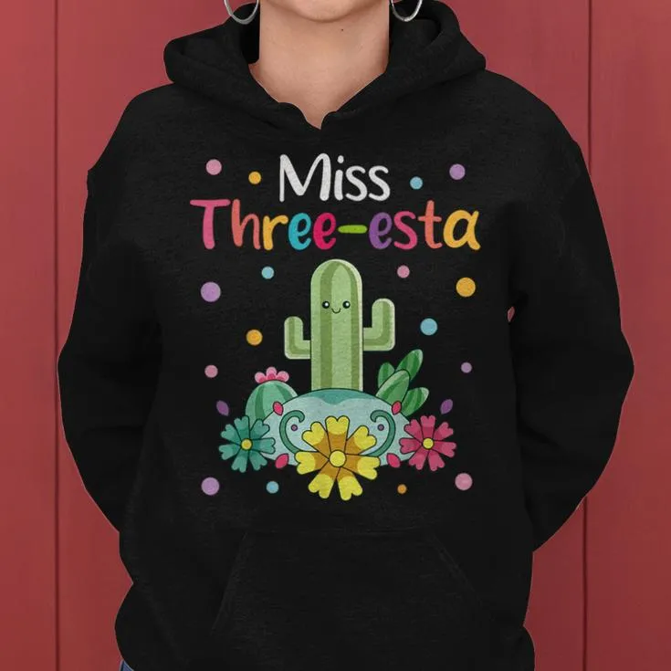 Miss Three-Esta Fiesta Cactus 3Rd Birthday Party Outfit Women Hoodie